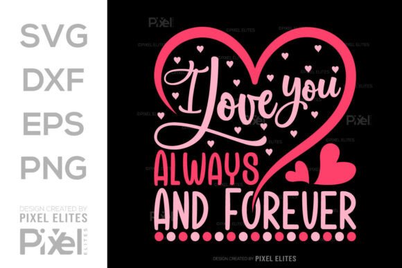 Download I Love You Always &amp; Forever SVG Quote - Premium Bundle