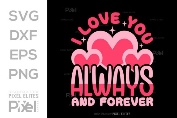 Download I Love You Always &amp; Forever SVG Quote - Premium Bundle